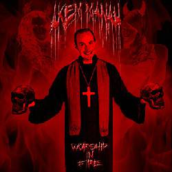 Akem Manah (USA) : Worship in Fire